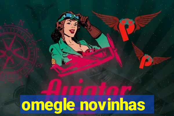 omegle novinhas